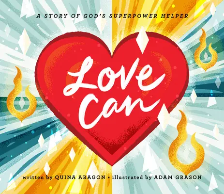 L'amour peut : L'histoire de l'aide superpuissante de Dieu - Love Can: A Story of God's Superpower Helper