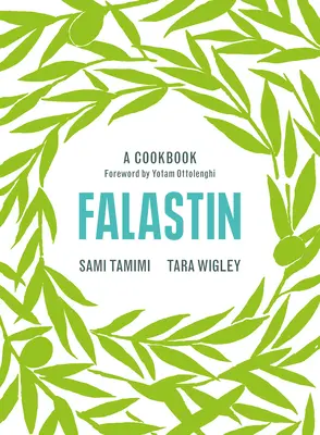 Falastin. Un Viaje Culinario / Falastin. un livre de cuisine - Falastin. Un Viaje Culinario / Falastin. a Cookbook