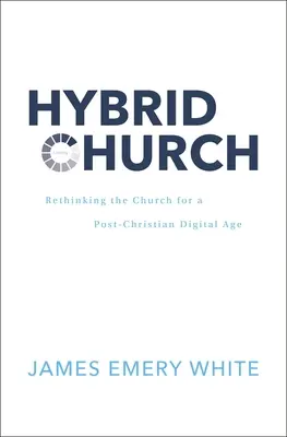 L'Église hybride : Repenser l'Église à l'ère numérique post-chrétienne - Hybrid Church: Rethinking the Church for a Post-Christian Digital Age