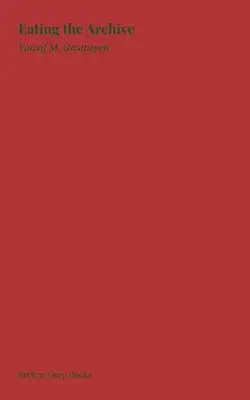 Manger l'archive - Eating the Archive