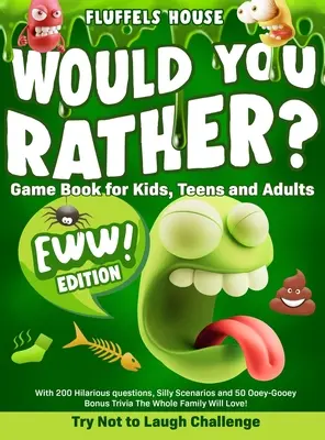 Livre de jeux « Would You Rather » pour les enfants, les adolescents et les adultes - EWW Edition ! Un défi pour ne pas rire avec 200 questions hilarantes, des scénarios idiots et des jeux de rôle. - Would You Rather Game Book for Kids, Teens, and Adults - EWW Edition!: Try Not To Laugh Challenge with 200 Hilarious Questions, Silly Scenarios, and 5