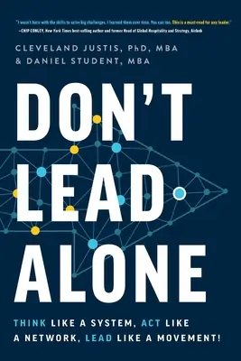 Ne pas diriger seul : Pensez comme un système, agissez comme un réseau, dirigez comme un mouvement ! - Don't Lead Alone: Think Like a System, Act Like a Network, Lead Like a Movement!