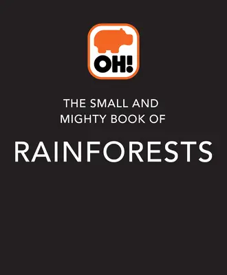 Le petit livre des forêts tropicales - The Small and Mighty Book of Rainforests