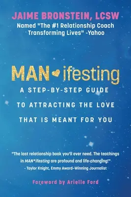 Man*ifesting : Un guide pas à pas pour attirer l'amour qui vous est destiné - Man*ifesting: A Step-By-Step Guide to Attracting the Love That Is Meant for You