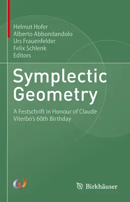 Géométrie symplectique : Festschrift en l'honneur du 60ème anniversaire de Claude Viterbo - Symplectic Geometry: A Festschrift in Honour of Claude Viterbo's 60th Birthday