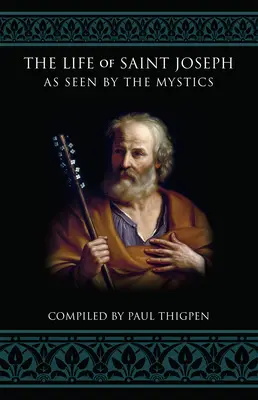 La vie de saint Joseph vue par les mystiques - The Life of Saint Joseph as Seen by the Mystics