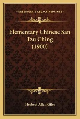 Le chinois élémentaire San Tzu Ching (1900) - Elementary Chinese San Tzu Ching (1900)