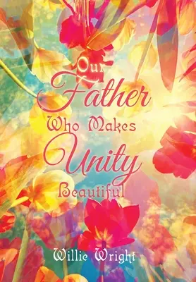 Notre Père qui rend l'unité belle - Our Father Who Makes Unity Beautiful