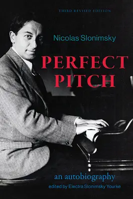 Perfect Pitch, troisième édition révisée : Une autobiographie - Perfect Pitch, Third Revised Edition: An Autobiography