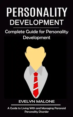 Développement de la personnalité : Guide complet pour le développement de la personnalité - Personality Development: Complete Guide for Personality Development