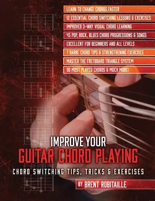 Améliorez votre jeu d'accords à la guitare : Conseils, astuces et exercices pour changer d'accord - Improve Your Guitar Chord Playing: Chord Switching Tips, Tricks & Exercises