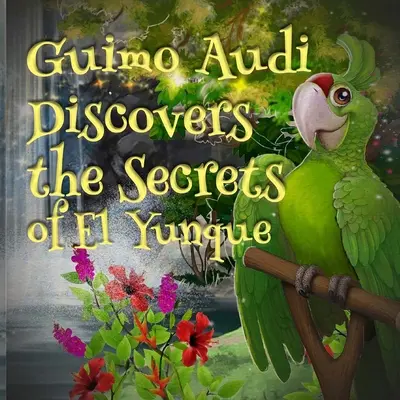 Guimo Audi découvre les secrets d'El Yunque - Guimo Audi Discovers the Secrets of El Yunque