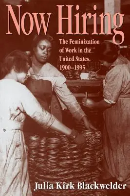 Comment embaucher : La féminisation du travail aux États-Unis, 1900-1995 - How Hiring: The Feminization of Work in the United States, 1900-1995