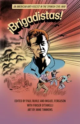 Brigadistas ! Un antifasciste américain dans la guerre civile espagnole - Brigadistas!: An American Anti-Fascist in the Spanish Civil War