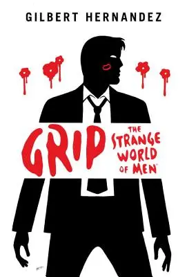 Grip : Le monde étrange des hommes - Grip: The Strange World of Men