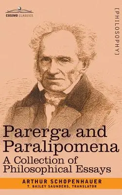 Parerga et Paralipomène : Un recueil d'essais philosophiques - Parerga and Paralipomena: A Collection of Philosophical Essays