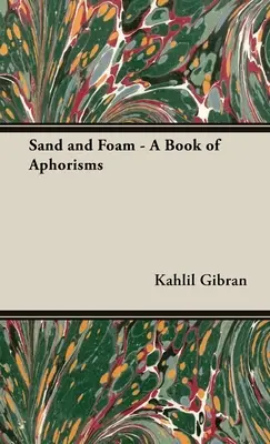 Sable et écume - Un livre d'aphorismes - Sand and Foam - A Book of Aphorisms