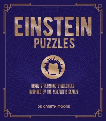 Les énigmes d'Einstein : Défis cérébraux inspirés par le génie scientifique - Einstein Puzzles: Brain Stretching Challenges Inspired by the Scientific Genius