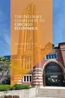 The Palgrave Companion to Chicago Economics (en anglais) - The Palgrave Companion to Chicago Economics