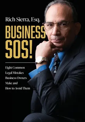 Business Sos&nbsp;! Huit erreurs juridiques courantes commises par les propriétaires d'entreprise et comment les éviter - Business Sos!: Eight Common Legal Mistakes Business Owners Make and How to Avoid Them
