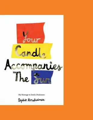 Ta bougie accompagne le soleil : Mon hommage à Emily Dickinson - Your Candle Accompanies The Sun: My Homage to Emily Dickinson