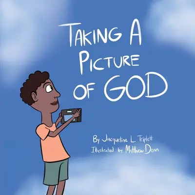 Prendre une photo de Dieu - Taking A Picture of God