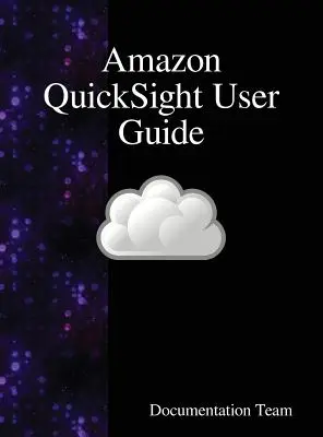 Guide de l'utilisateur Amazon QuickSight - Amazon QuickSight User Guide