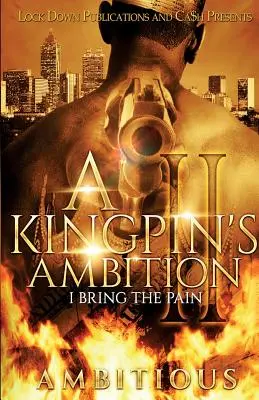 L'ambition d'un caïd 2 : J'apporte la douleur - A Kingpin's Ambition 2: I Bring the Pain