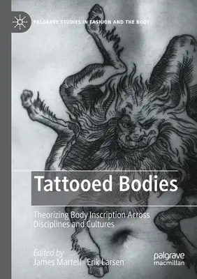 Les corps tatoués : Théoriser l'inscription corporelle à travers les disciplines et les cultures - Tattooed Bodies: Theorizing Body Inscription Across Disciplines and Cultures