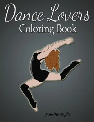 Livre à colorier pour les amateurs de danse - Dance Lovers Coloring Book