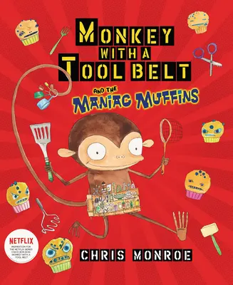 Le singe avec une ceinture à outils et les muffins maniaques - Monkey with a Tool Belt and the Maniac Muffins