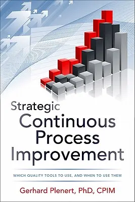 Amélioration stratégique et continue des processus - Strategic Continuous Process Improvement