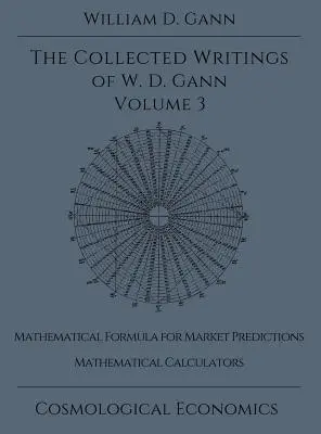 Recueil des écrits de W.D. Gann - Volume 3 - Collected Writings of W.D. Gann - Volume 3