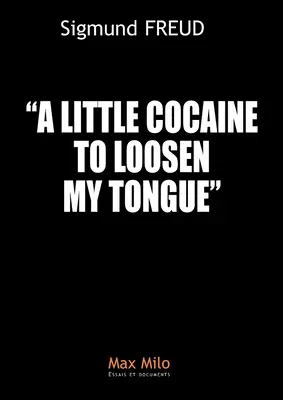 Un peu de cocaïne pour me délier la langue - A little cocaine to loosen my tongue