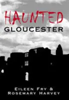 Gloucester hanté - Haunted Gloucester