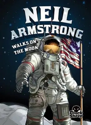 Neil Armstrong marche sur la Lune - Neil Armstrong Walks on the Moon