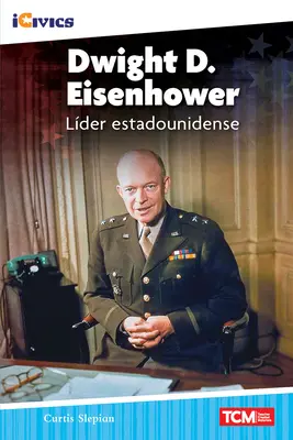 Dwight D. Eisenhower : Leader Estadounien - Dwight D. Eisenhower: Lder Estadounidense