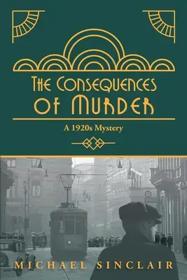 Les conséquences d'un meurtre : Un mystère des années 1920 - The Consequences of Murder: A 1920s Mystery