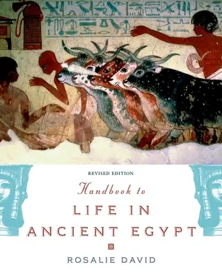 Manuel de la vie dans l'Égypte ancienne - Handbook to Life in Ancient Egypt