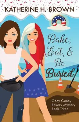 Cuisiner, manger et être enterré - Bake, Eat, & Be Buried