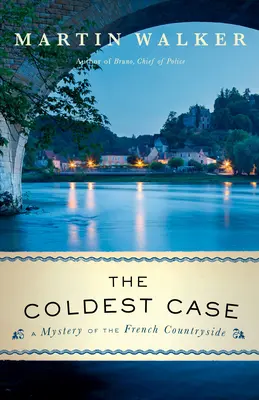 L'affaire la plus froide : Un roman de Bruno, chef de la police - The Coldest Case: A Bruno, Chief of Police Novel