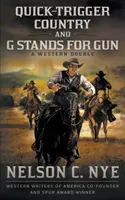 Le pays de la gâchette rapide et G pour Gun : Un double western - Quick-trigger Country and G Stands for Gun: A Western Double