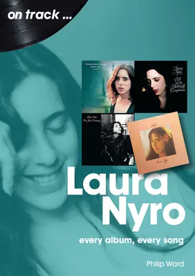 Laura Nyro : Chaque album, chaque chanson - Laura Nyro: Every Album Every Song