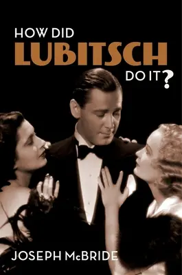 Comment Lubitsch a-t-il fait ? - How Did Lubitsch Do It?