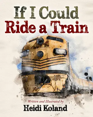 Si je pouvais prendre le train - If I Could Ride a Train