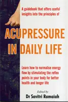 L'acupression au quotidien - Acupressure in Daily Life