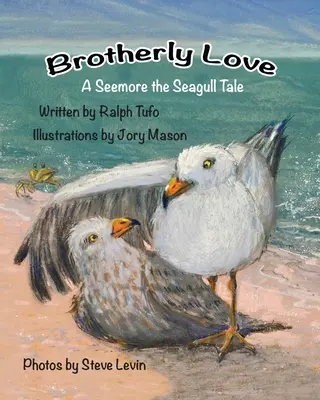 L'amour fraternel : Un conte de Seemore la Mouette - Brotherly Love: A Seemore the Seagull Tale