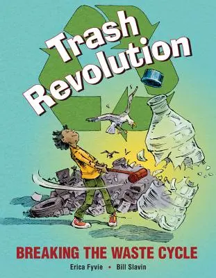 La révolution des déchets : Briser le cycle des déchets - Trash Revolution: Breaking the Waste Cycle