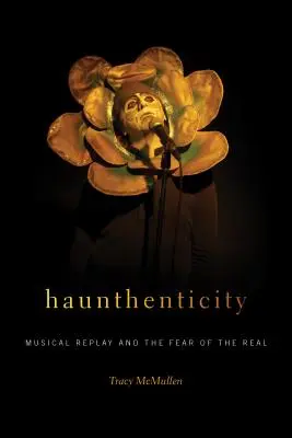 Haunthenticity : La relecture musicale et la peur du réel - Haunthenticity: Musical Replay and the Fear of the Real
