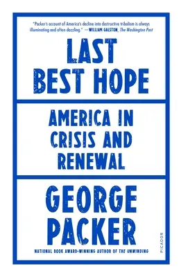 Le dernier espoir : l'Amérique en crise et en renouveau - Last Best Hope: America in Crisis and Renewal